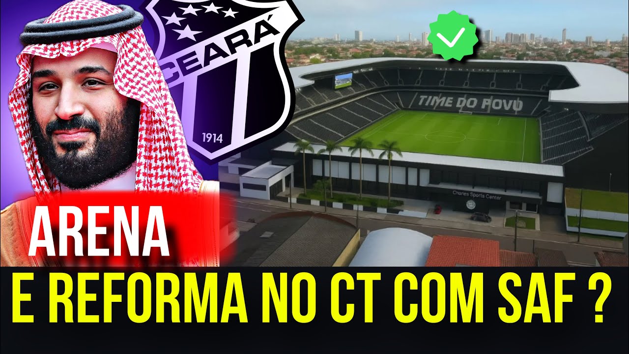 ⚫️🤑CEARÀ COM ARENA PROPRIA E SAF EM 2026? OS PLANOS PARA UM FUTURO NÂO TÂO DISTANTE