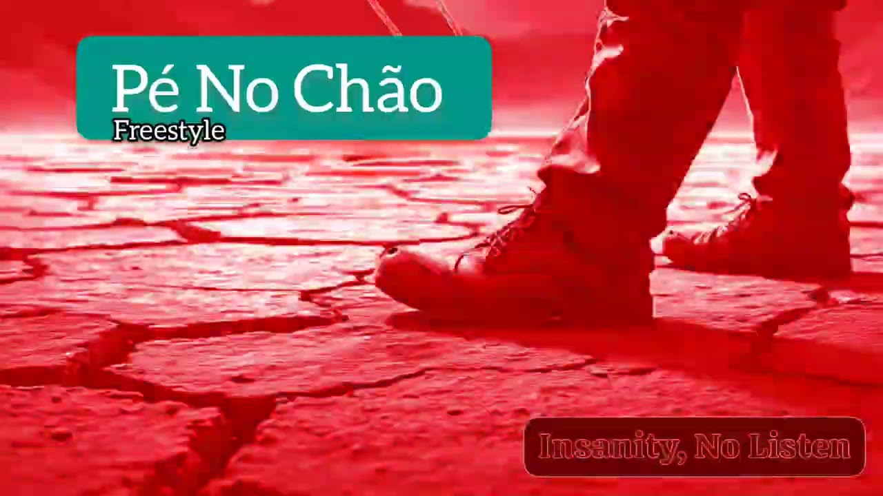 Pé No Chão (Insanity Freestyle, No Listen) - Electro 