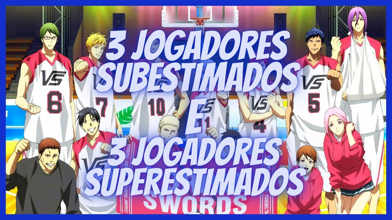 3 Jogadores Subestimados e 3 Jogadores Superestimados em Kuroko no basket. *Leia a Descrição*