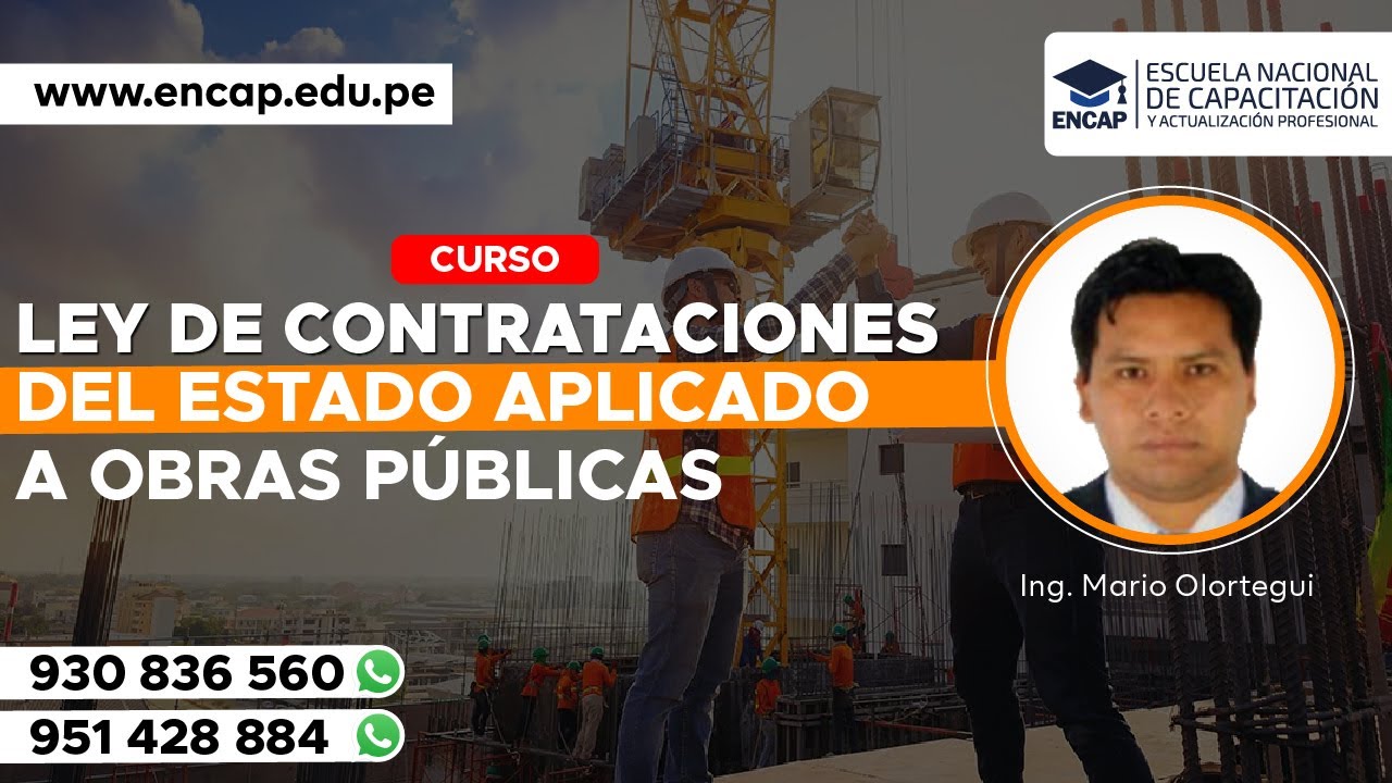 CURSO: LEY DE CONTRATACIONES DEL ESTADO APLICADO A OBRAS PÚBLICAS - SESIÓN 1 2025