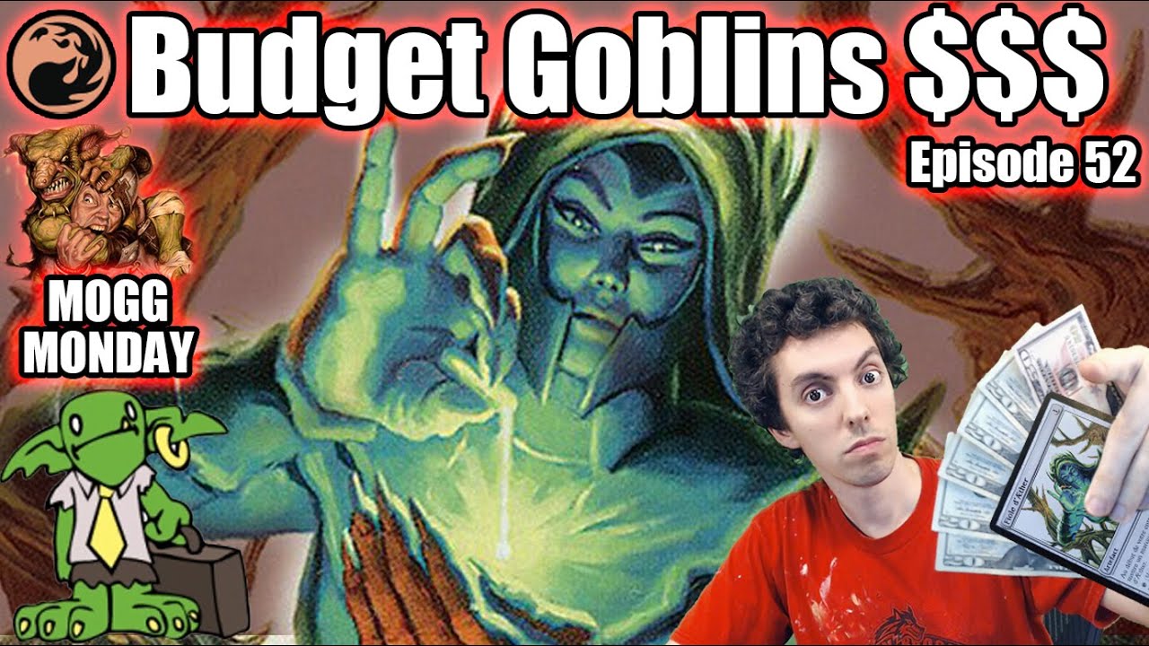 Mogg Monday: Episode 52 - Goblins On A Budget! (Modern)
