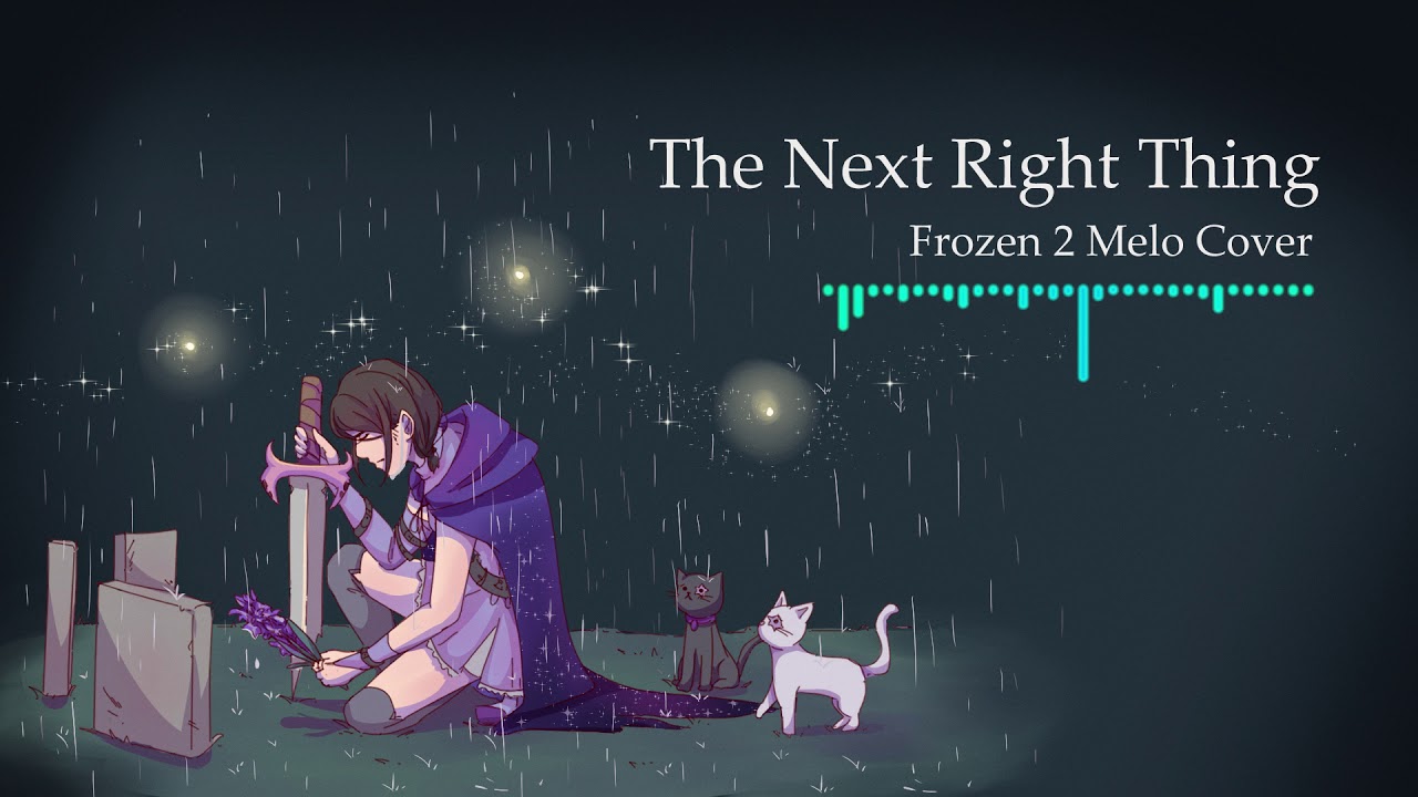 [The Next Right Thing] - Frozen 2 Melo Cover