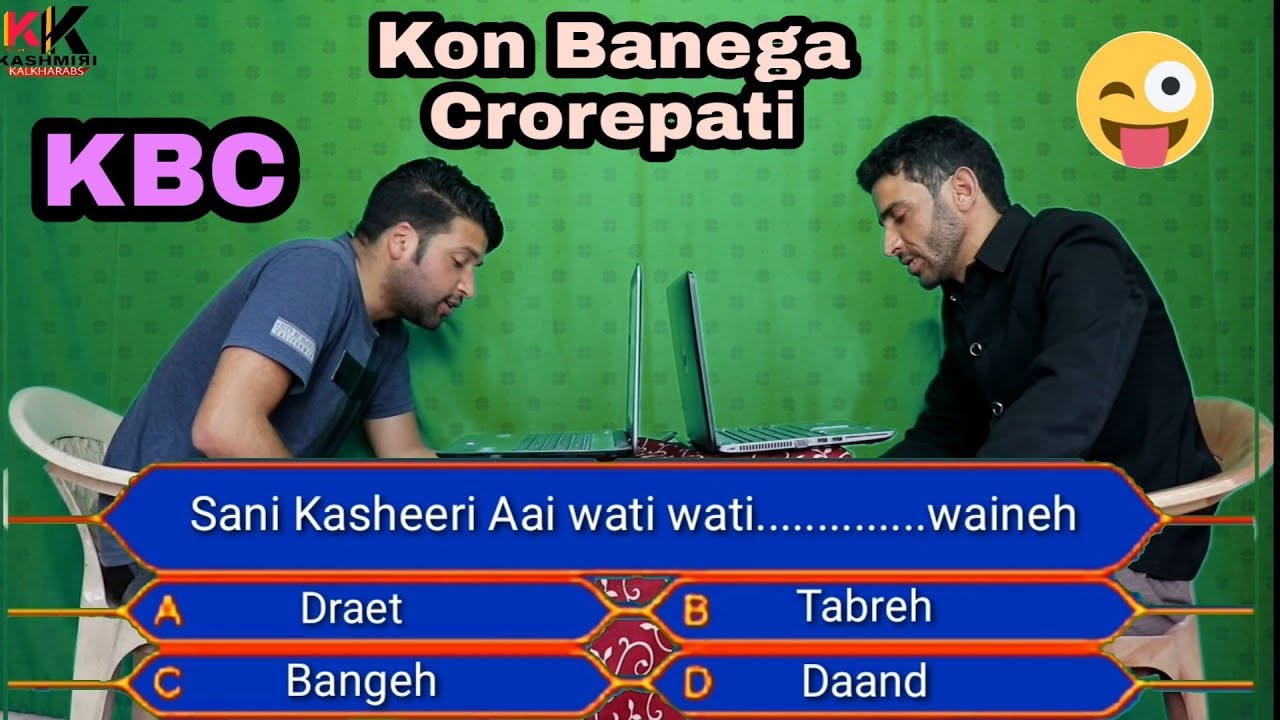 Kon banega crorepati funny video - Kashmiri kalkharabs