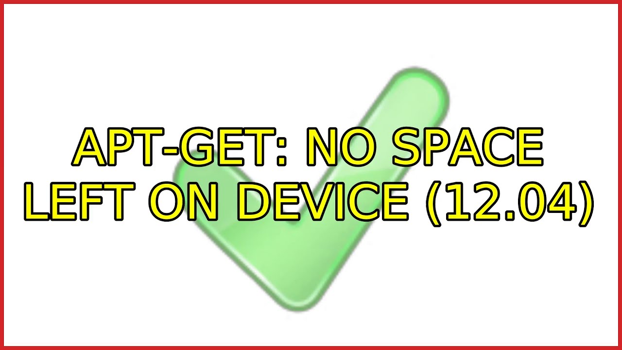 Ubuntu: apt-get: No space left on device (12.04) (4 Solutions!!)