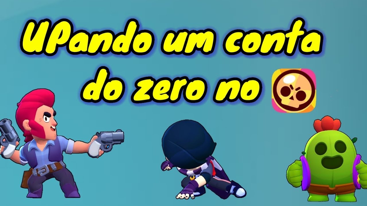 UPANDO UNA CONTA NO BRAWL DO ZERO! EP 1
