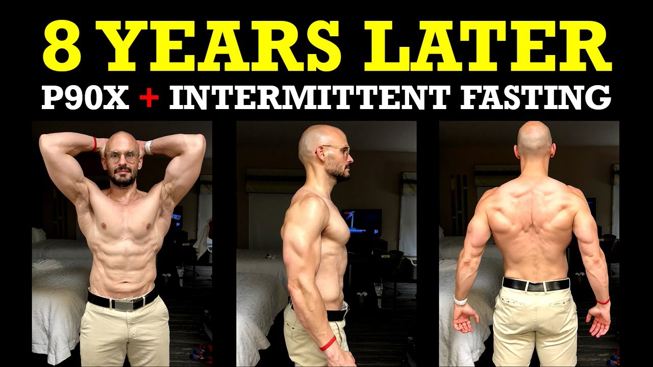 8 Years Of P90X And Intermittent Fasting