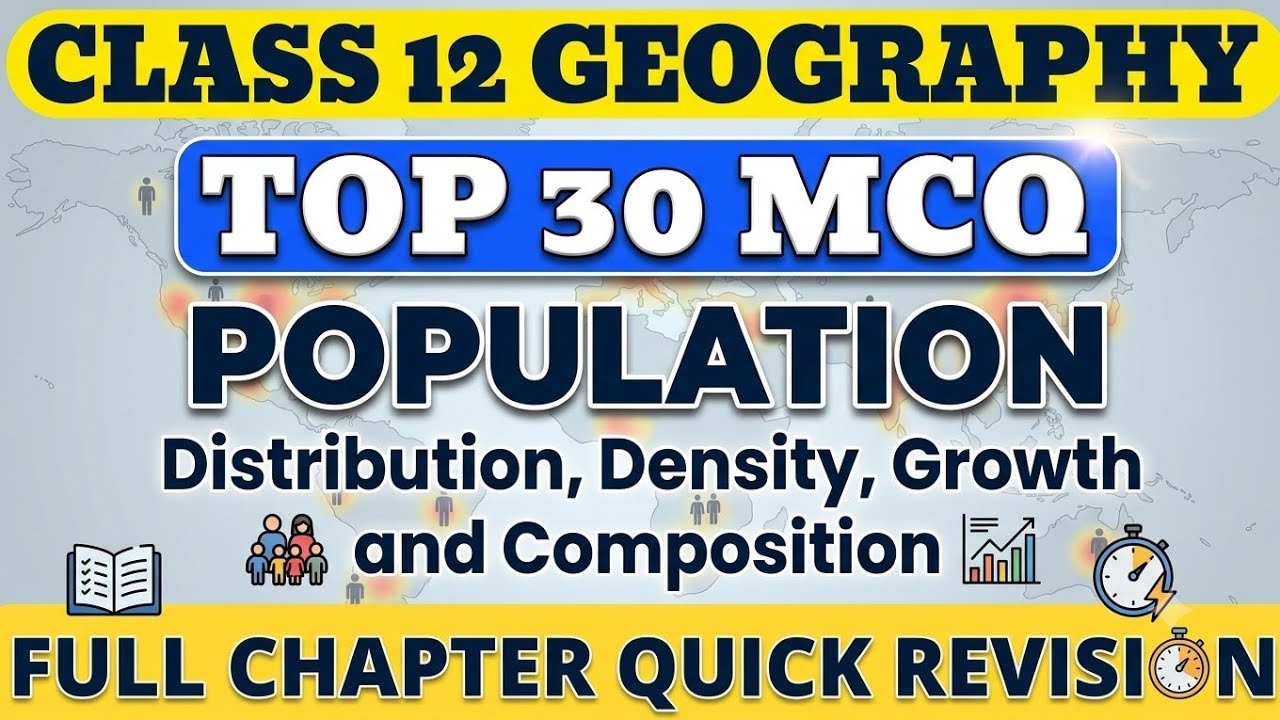 Best MCQ | Class 12 Geography &ndash; Population: Distribution, Density, Growth and Composition