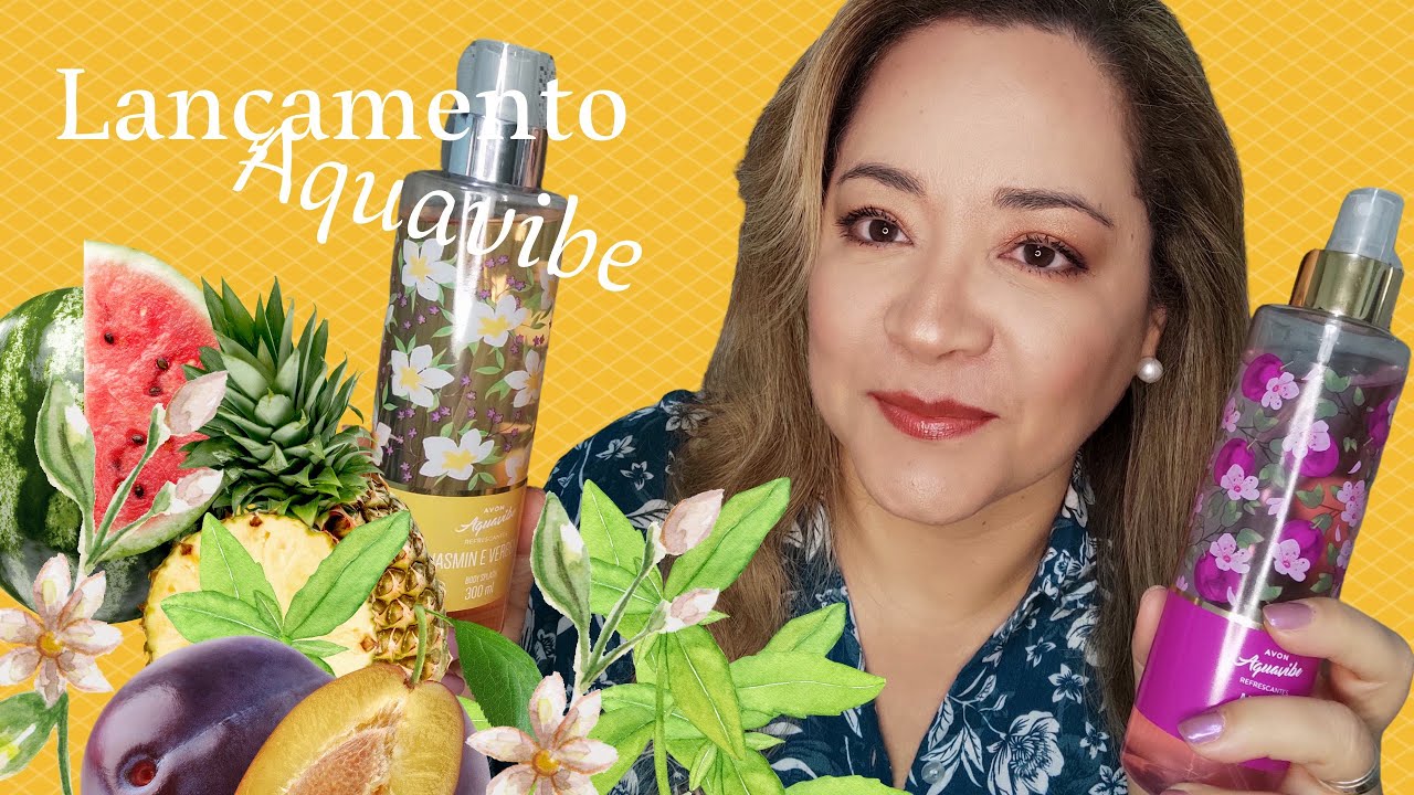 Lançamento Aquavibe de Ameixa e Verbena com Jasmim.Avon