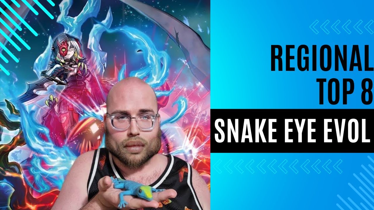 SNAKE EYE EVOL | DRU HODGES | REGIONAL TOP 8 DECK PROFILE