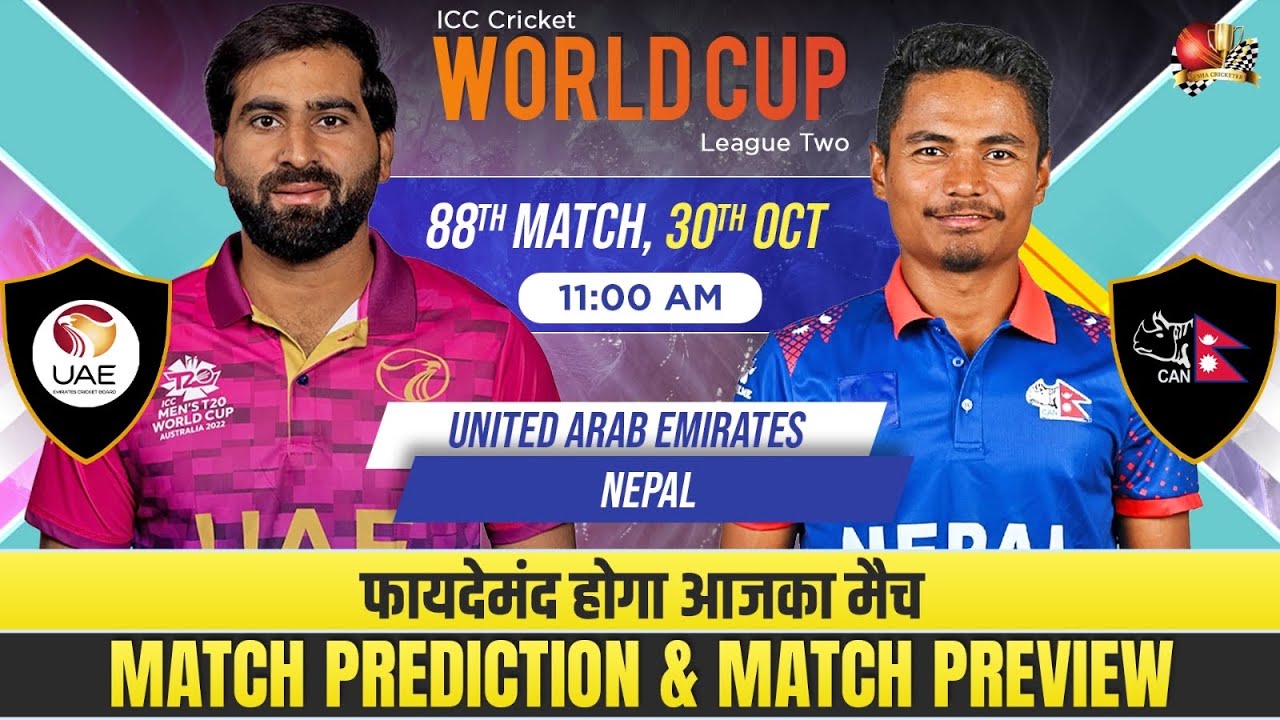 ICC Men's Cricket World Cup League 2 - UAE vs NEP 88th Match Prediction| UAE vs NEP Match Prediction