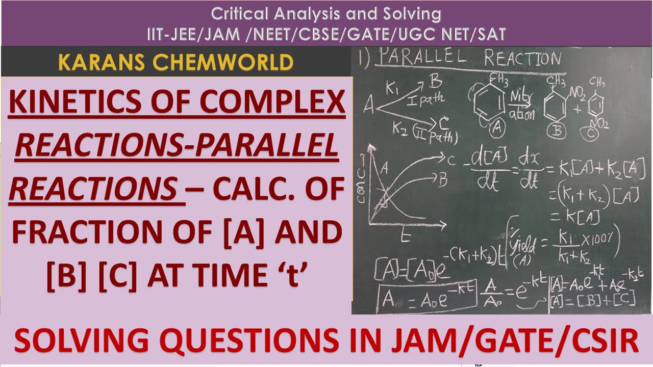 (ENGLISH) KINETICS COMPLEX REACTION PARALLEL REACTION CALC. OF FRACTION OF [A]   [B] [C] AT TIME ‘t’