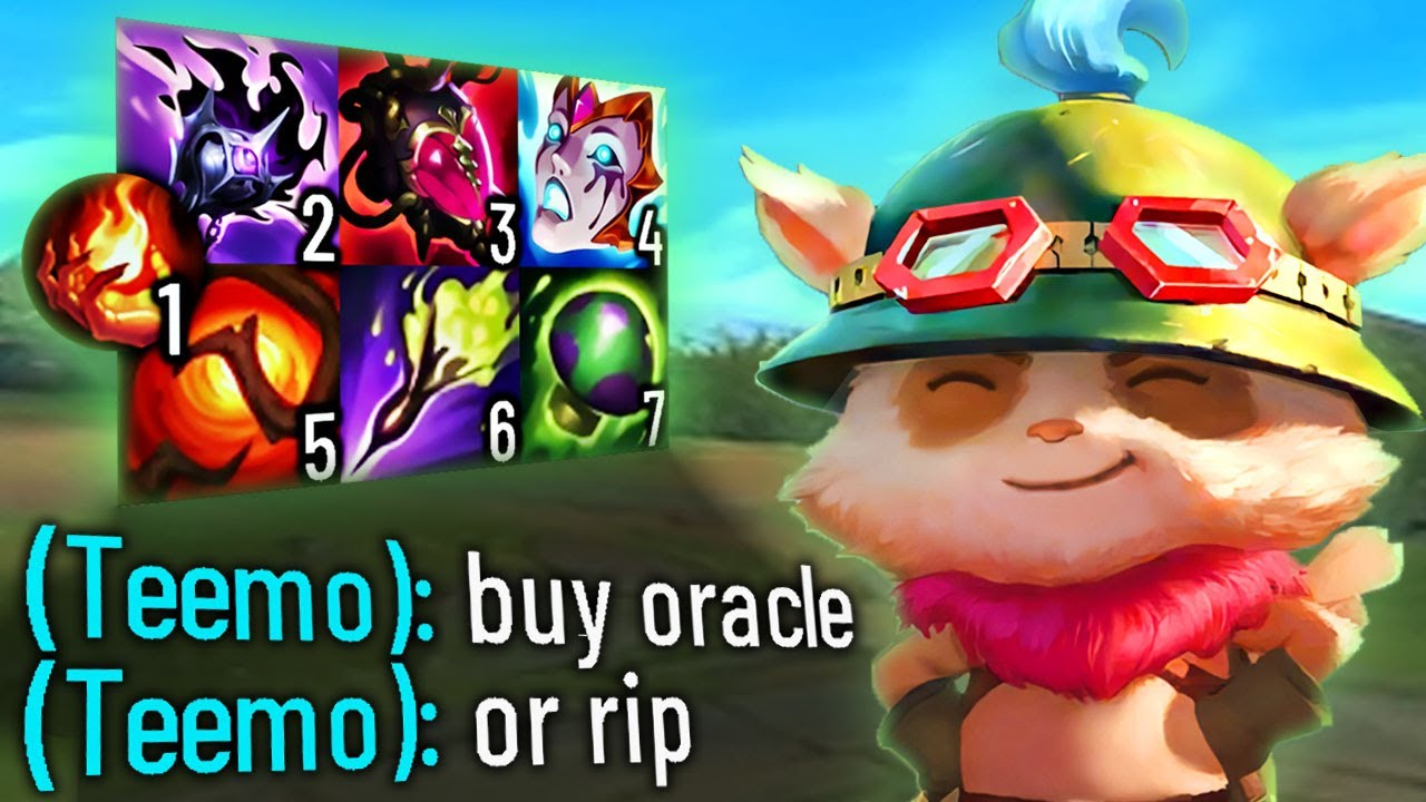 7-BURN TEEMO (BUY ORACLE OR DIE)