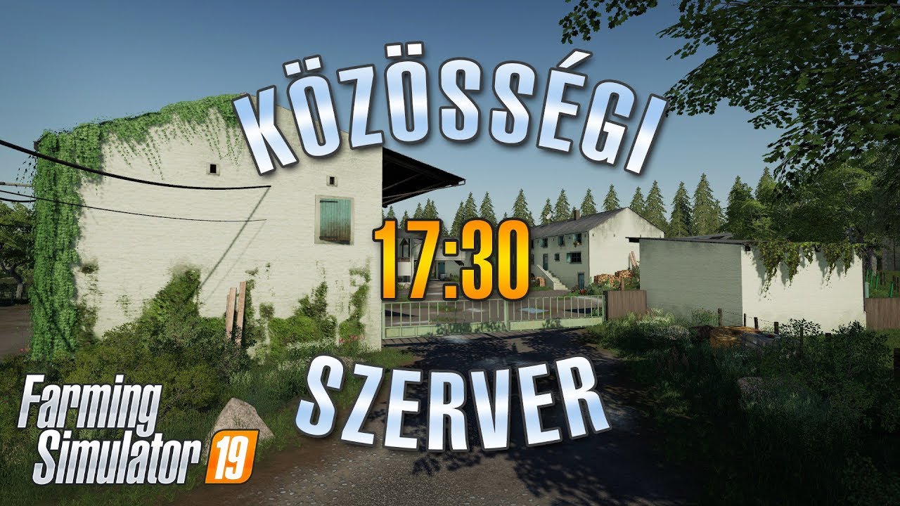 K&ouml;z&ouml;ss&eacute;gi Szerver 17:30 (2020.06.06) | Farming Simulator 19