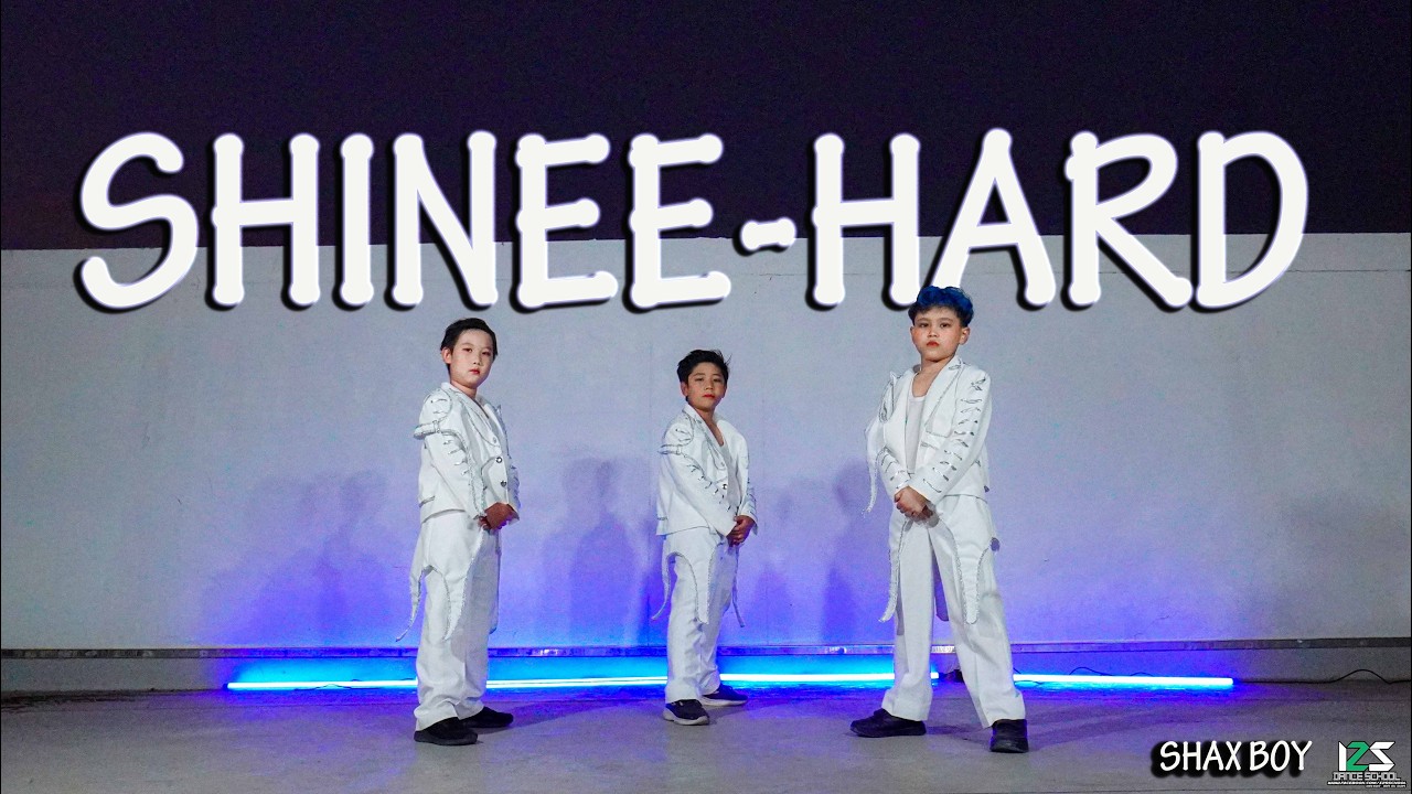 SHINee - 'HARD' dance cover by SHAX BOY ฝึกสอนโดย ครูพีท I2S Dance School