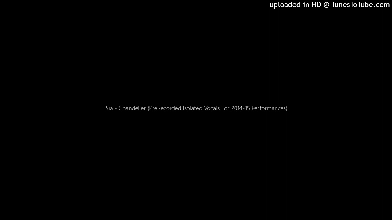 Sia - Chandelier (PreRecorded Isolated Vocals For 2014-15 Performances)