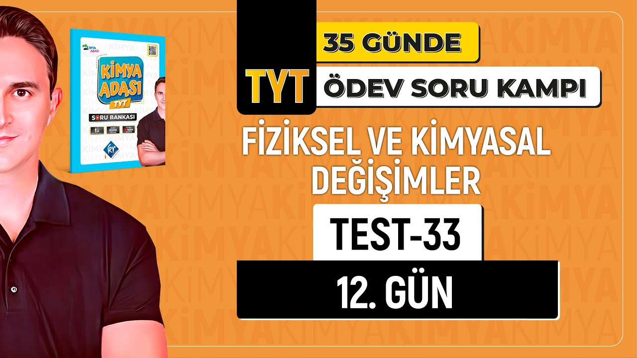 📌FİZİKSEL VE KİMYASAL DEĞİŞİMLER l 12.GÜN  l TEST - 33 l TYT ÖDEV - SORU KAMPI