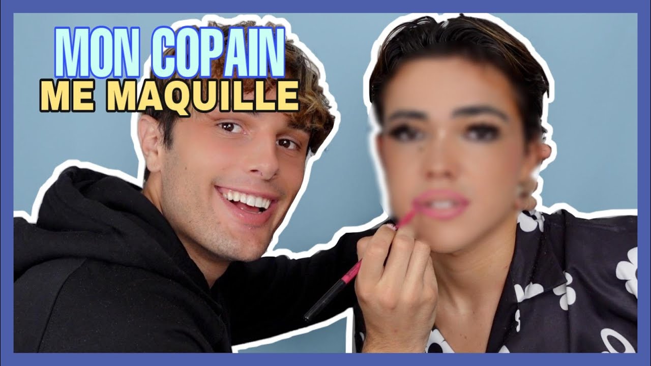 MON COPAIN ME MAQUILLE !