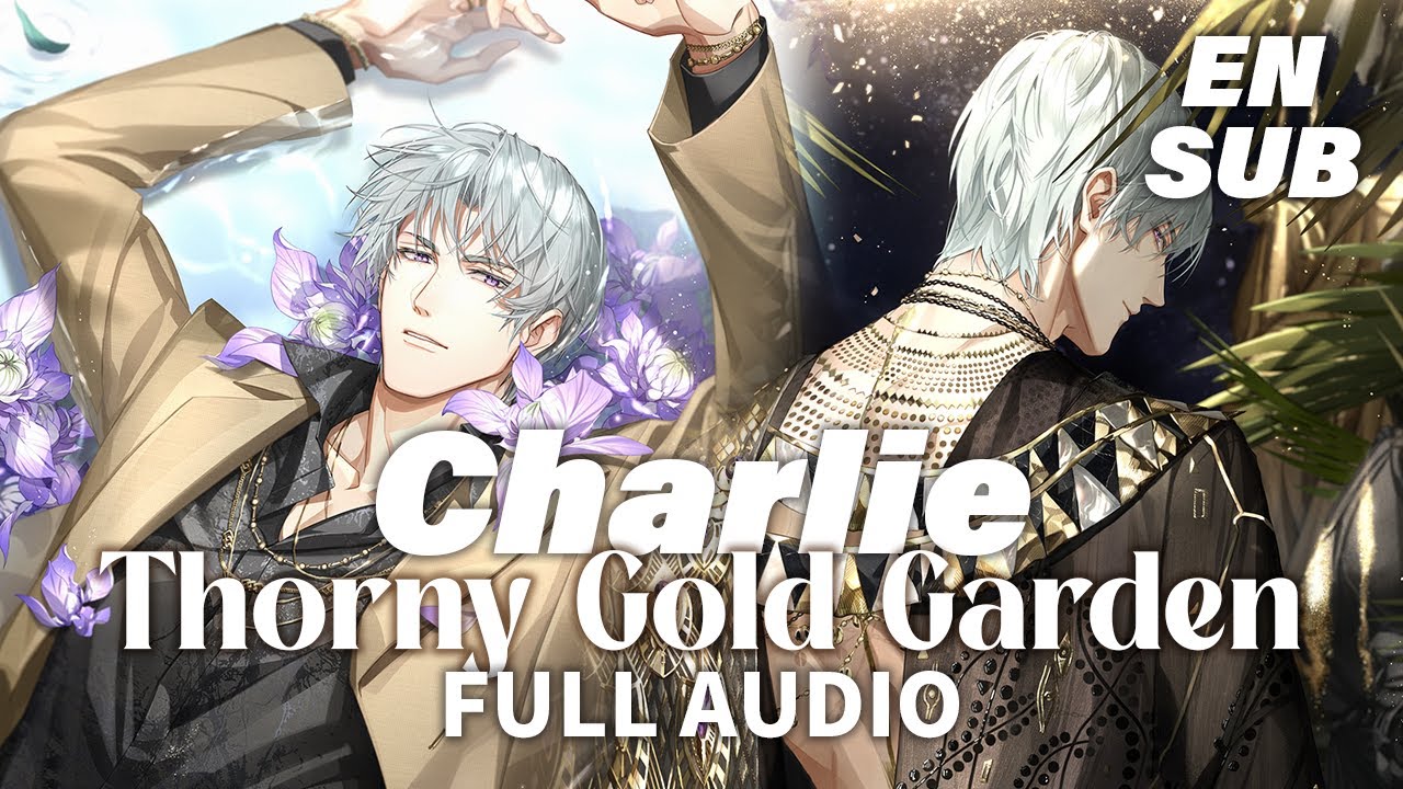 (EN SUB) FULL AUDIO [Thorny Gold Garden] Charlie 6* Light & Night | 光与夜之恋 查理苏 刺金花园