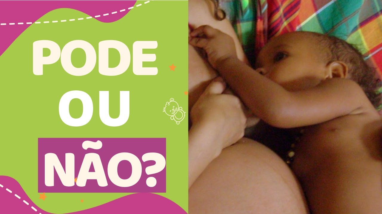 PODE AMAMENTAR GRÁVIDA?