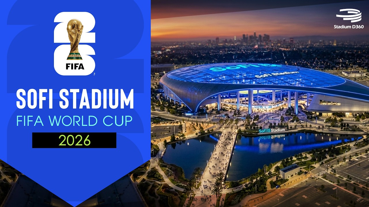 SoFi Stadium: The Most Advanced World Cup 2026 Stadium &mdash; But Not the Final