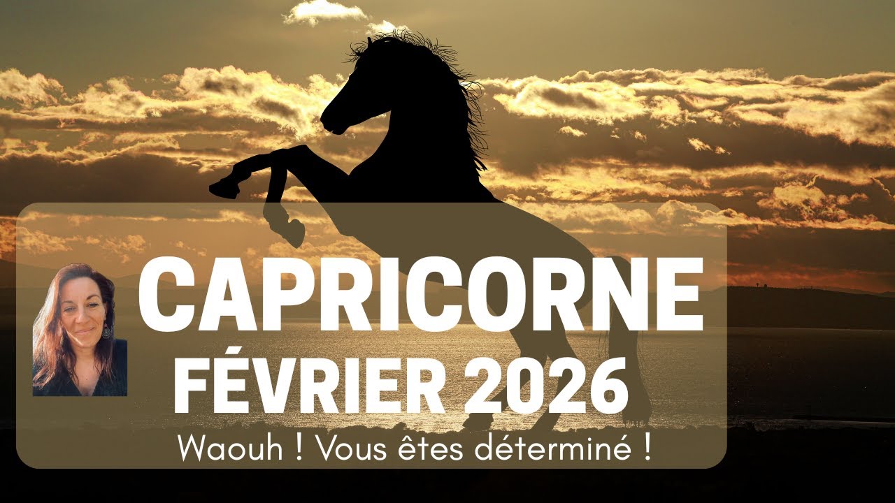 CAPRICORNE FÉVRIER - Waouh ! Plus déterminé on ne peut pas ! Force morale de vos convictions.
