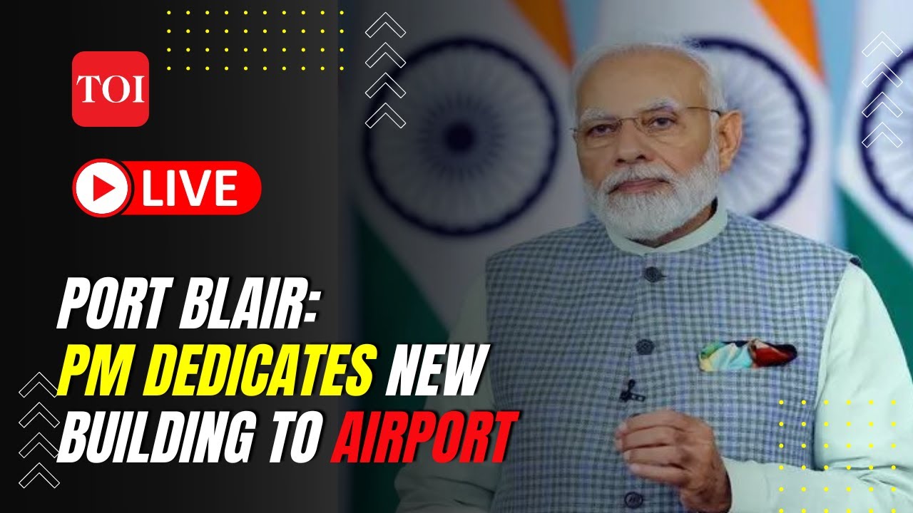 PM Modi inaugurates new Integrated Terminal Building of airport in Port Blair