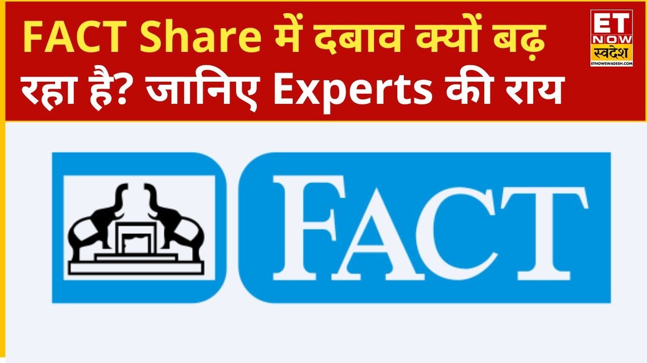 FACT Share Price: Continuous decline in FACT Share, know what experts have to say | ETNS