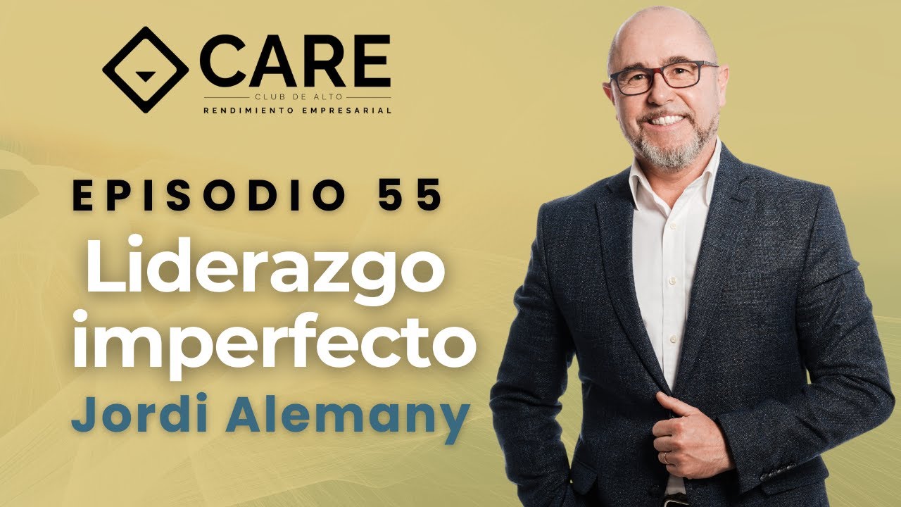 Episodio 55: LIDERAZGO IMPERFECTO con Jordi Alemany
