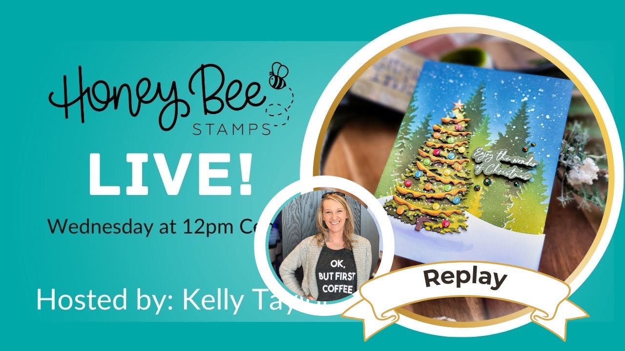 Honey Bee Stamps LIVE with Kelly Taylor