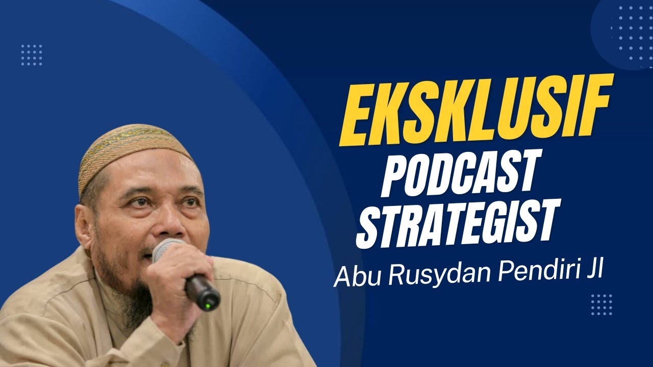 Eksklusif Podcast Strategist Abu Rusydan Pendiri JI