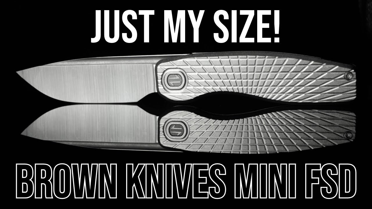 I'll Actually Carry This One! - Brown Knives Mini FSD