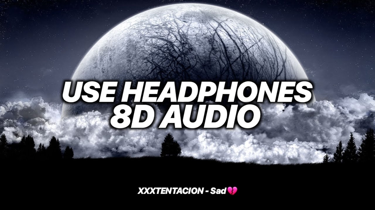 XXXTENTACION - SAD 💔 // Slowed + Reverb + 8D Audio
