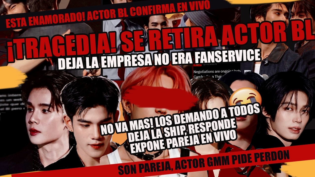 🚨 ¡TRAGEDIA! SE RETIRA Actor bl, deja la empresa| NO ERA FANSERVICE! Son pareja! PIDE PERDON😱