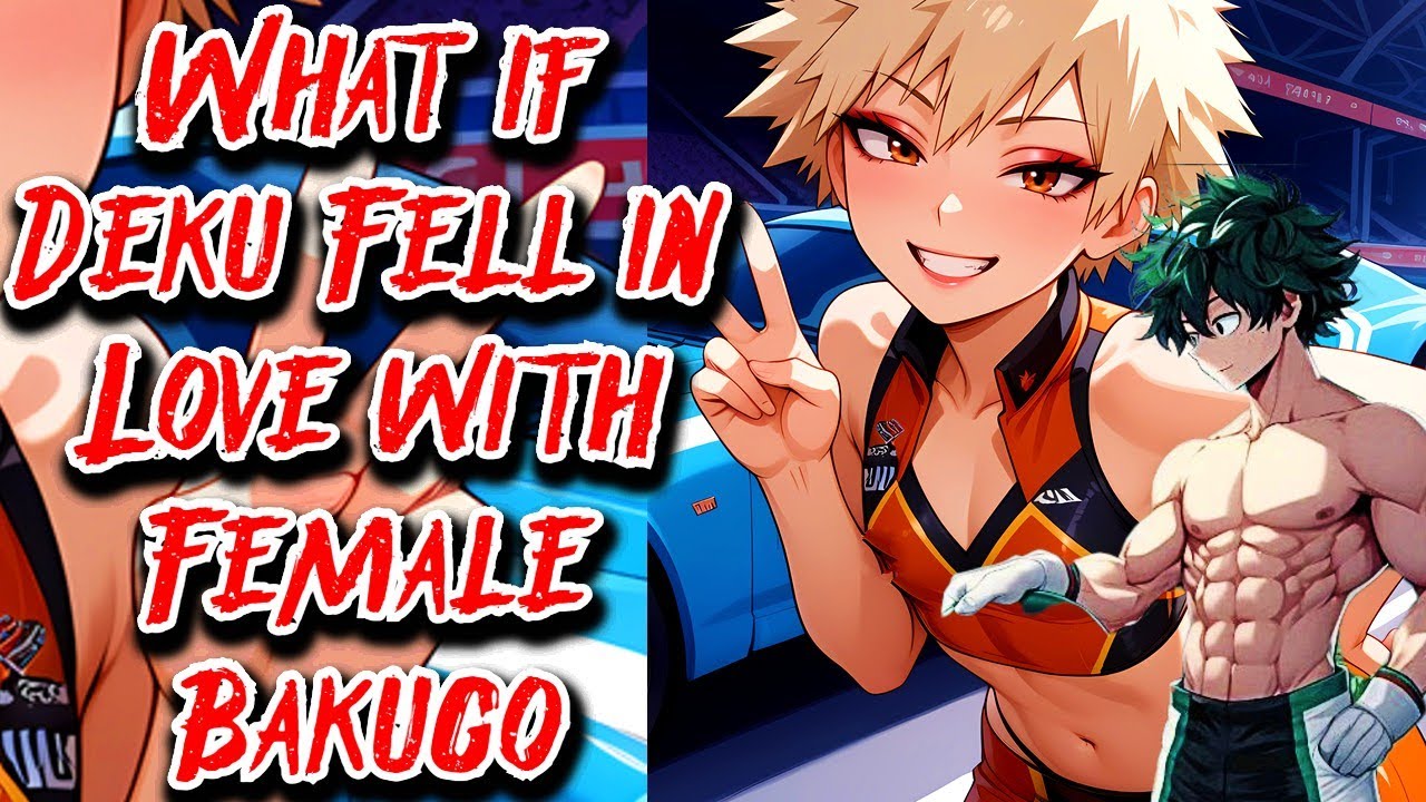 What if Deku Fell in Love with Female Bakugo Movie | Deku x Fem Bakugo |