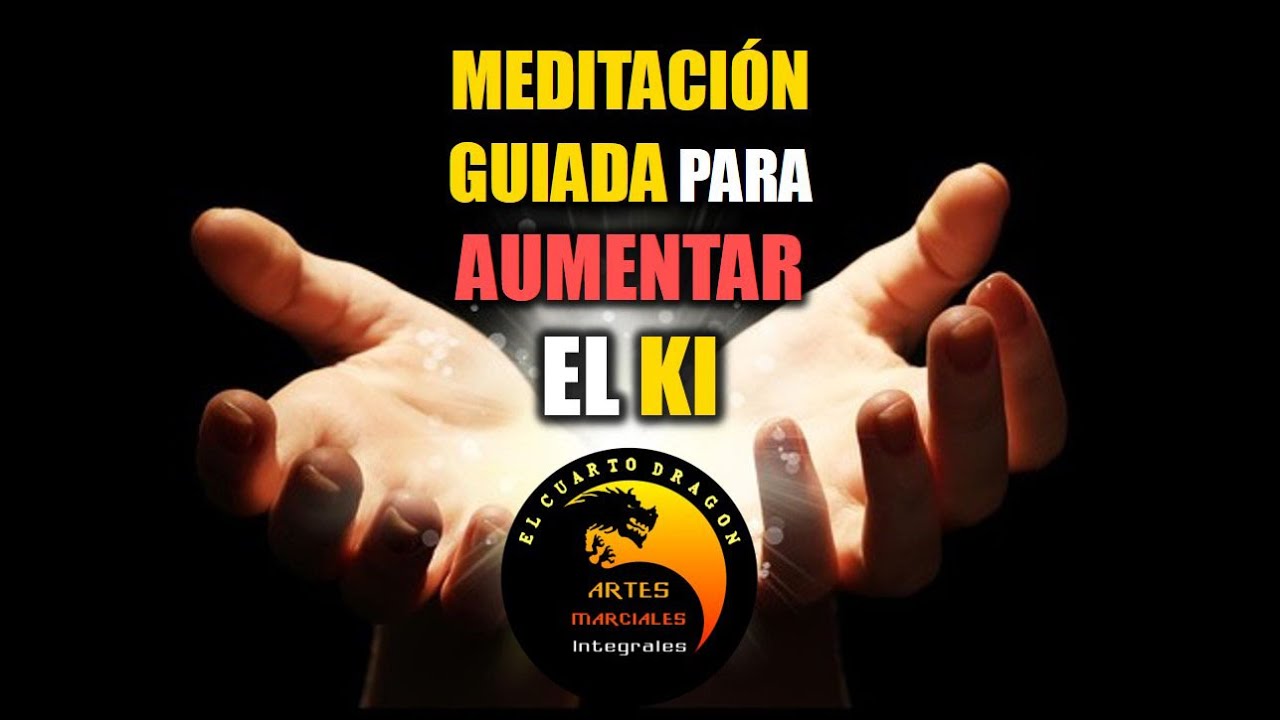 Meditación Guiada para aumentar el KI