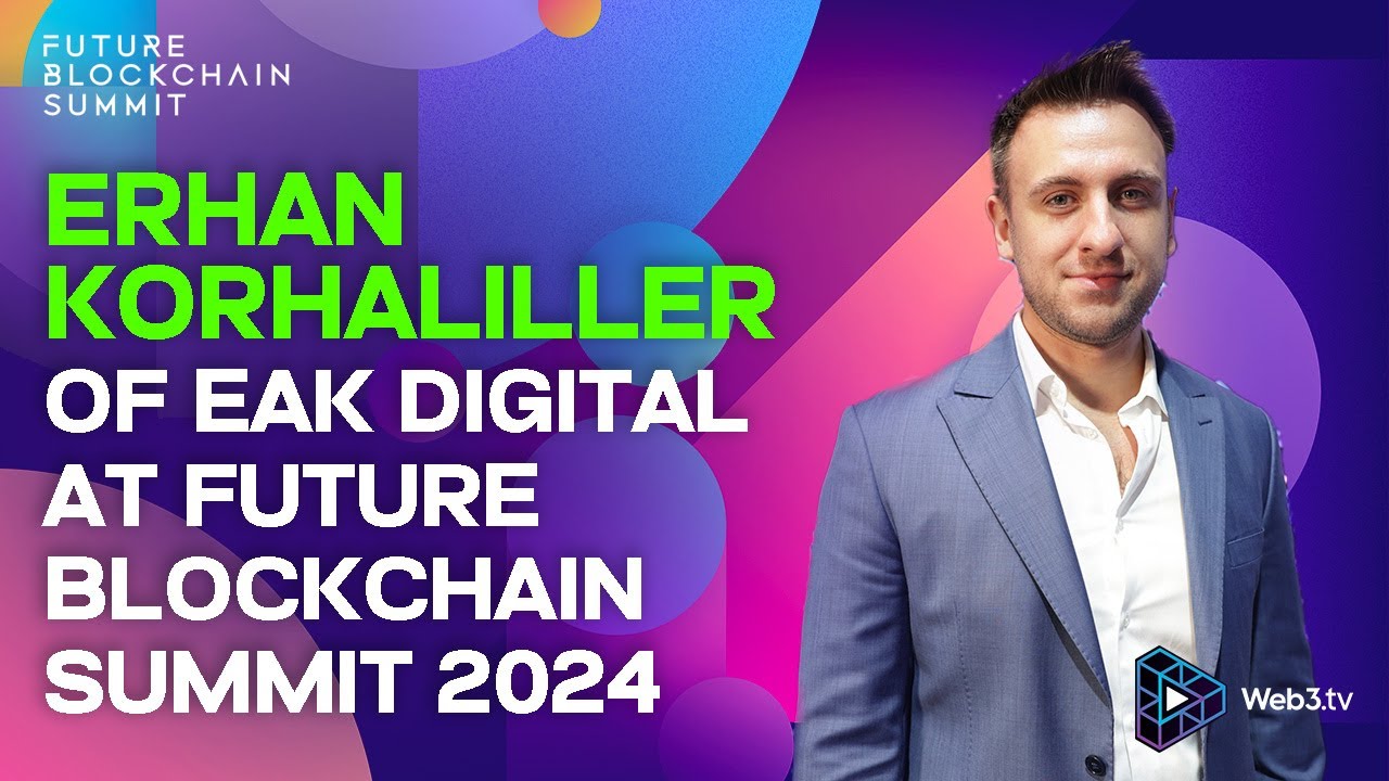 Erhan Korhaliller, CEO of EAK Digital at Future Blockchain Summit 2024