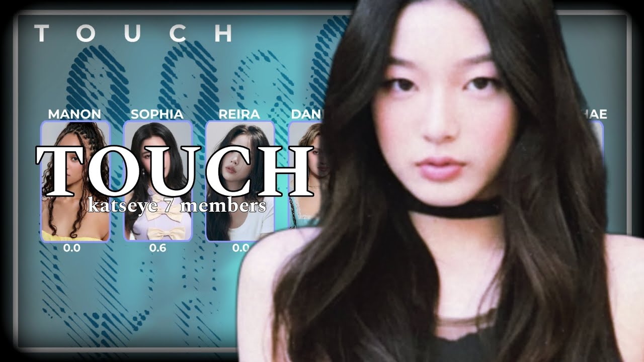 [Line Distribution] Touch by Katseye (7 members)
