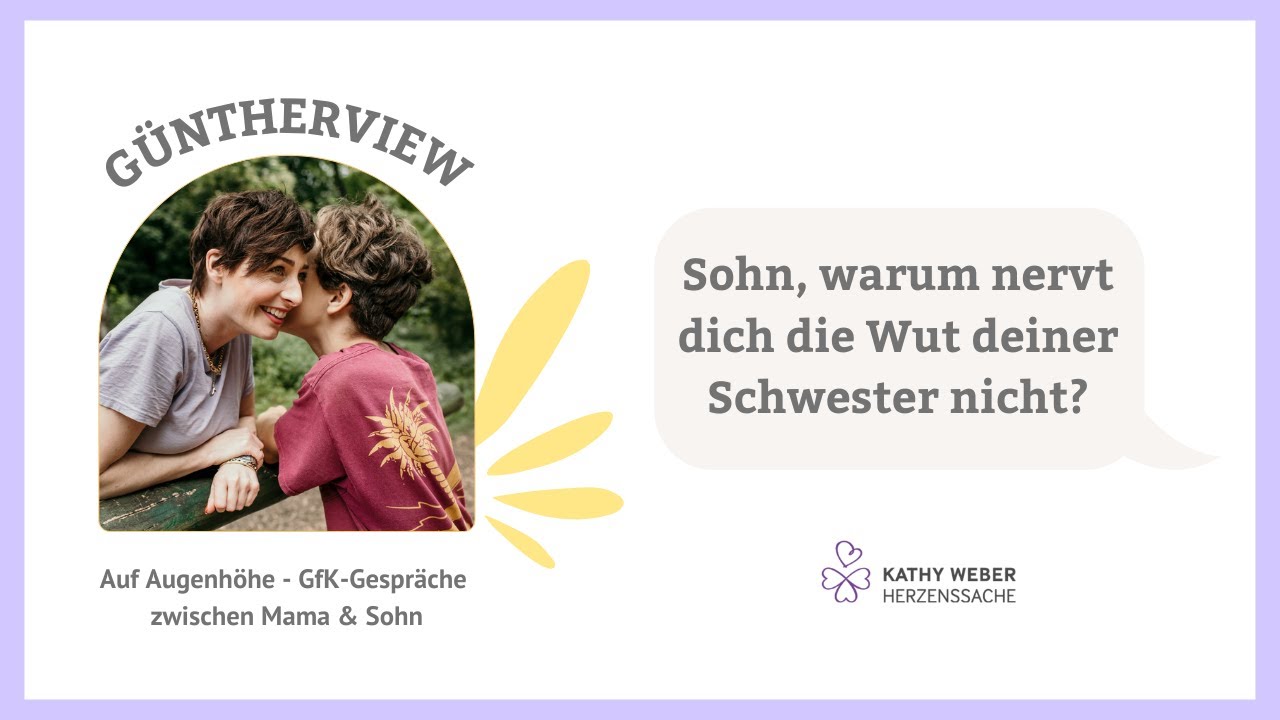 Sohn, warum nervt dich die Wut deiner Schwester nicht? | Güntherview | Kathy Weber