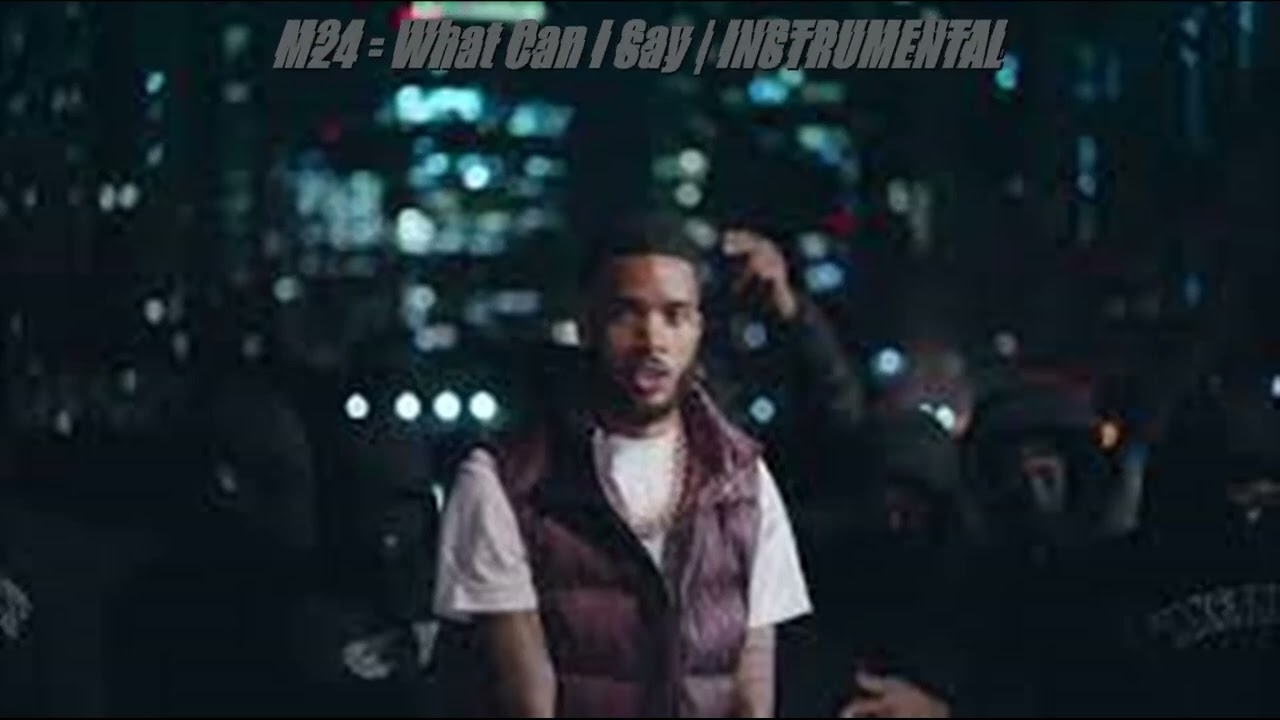M24 - What Can I Say | INSTRUMENTAL