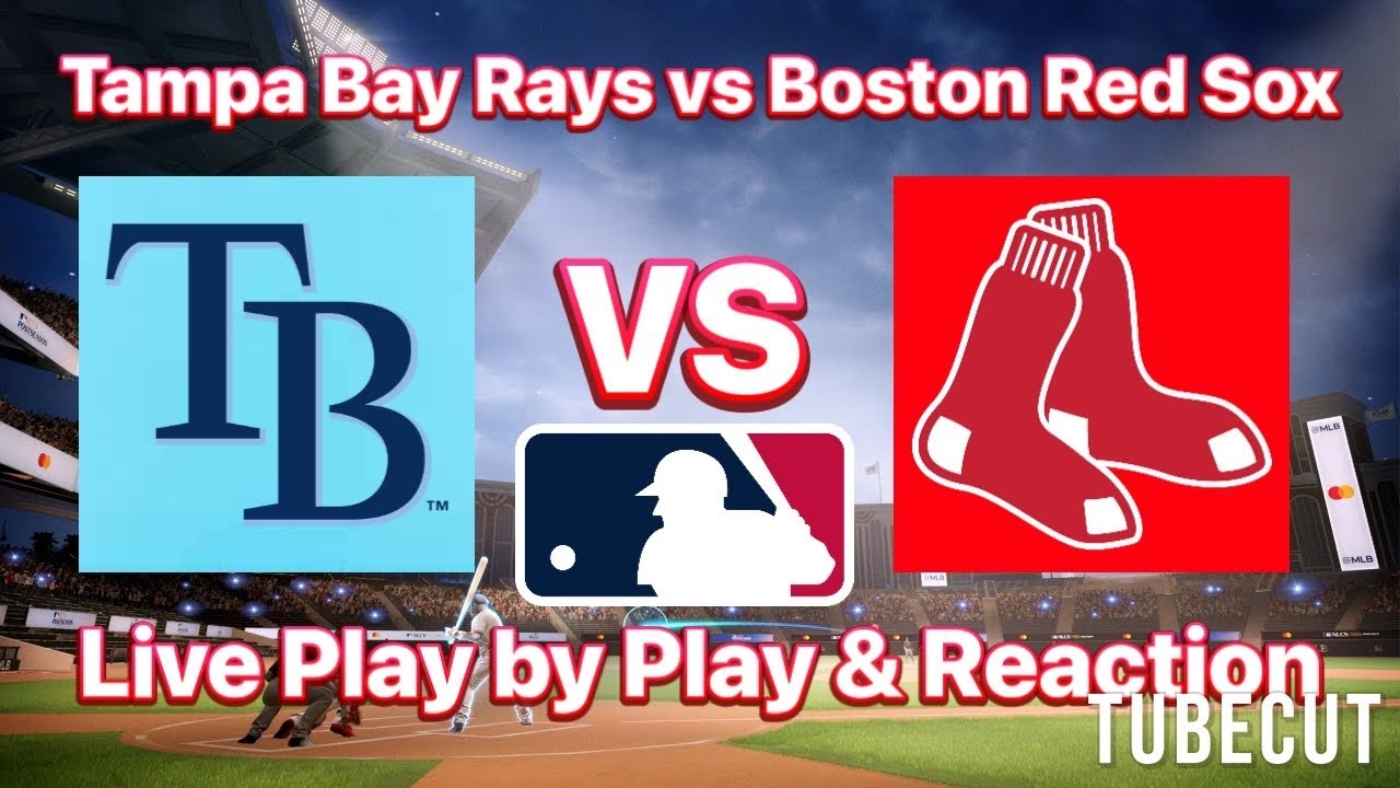 Tampa Bay Rays vs Boston Red Sox live play by play and reaction