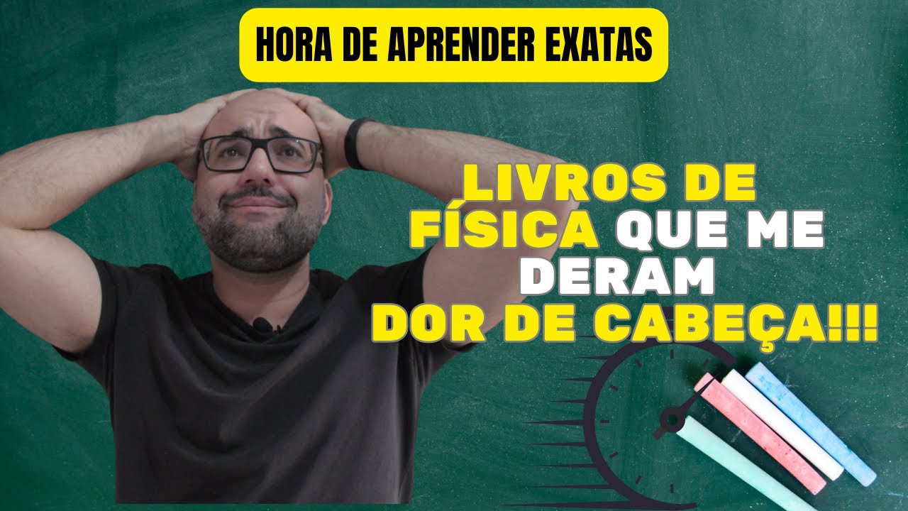 A Saga dos Livros de Física que me Deixaram de Cabeça Quente!