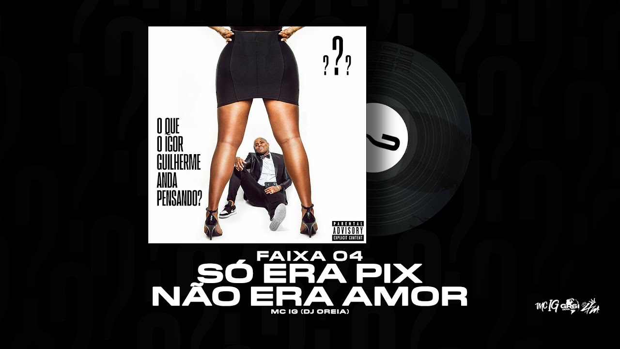 S&Oacute; ERA PIX, N&Atilde;O ERA AMOR - MC IG FT MC HARIEL [FAIXA 04 - OQIGAP?]