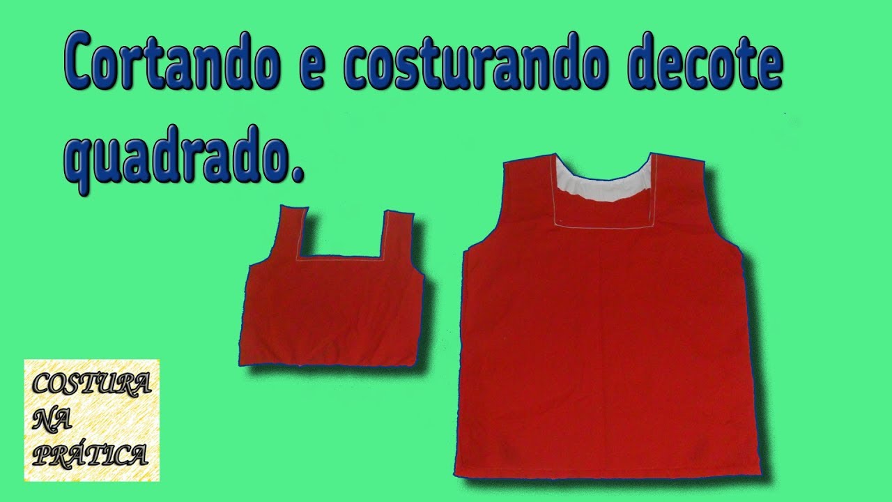 Cortando e costurando decote quadrado.