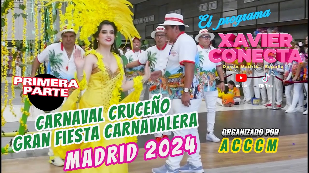 CARNAVAL CRUCEÑO EN MADRID 2024 / PRIMERA PARTE / XAVIER CONECTA