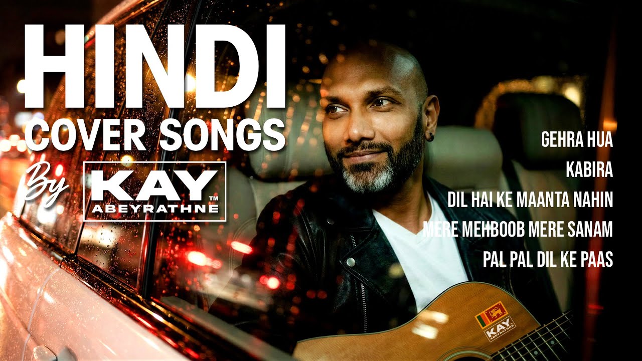 Hindi Cover Songs (Vol 5) - Kay Abeyrathne