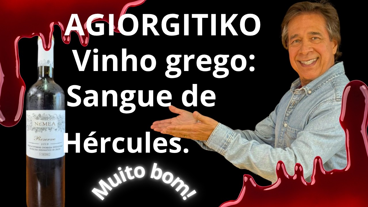AGIORGITIKO, VINHO GREGO SANGUE DE HÉRCULES E UVA DE SÃO JORGE.