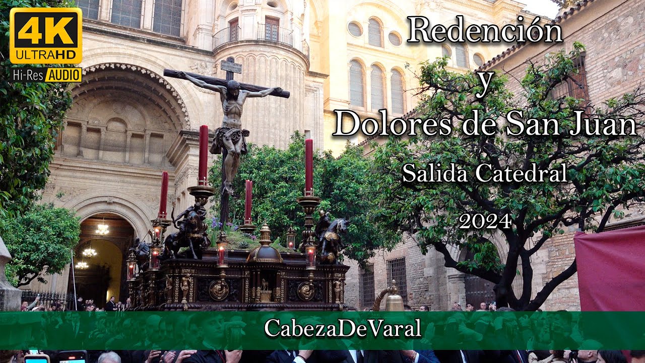 REDENCION Y DOLORES DE SAN JUAN MÁLAGA 2024 SALIDA CATEDRAL