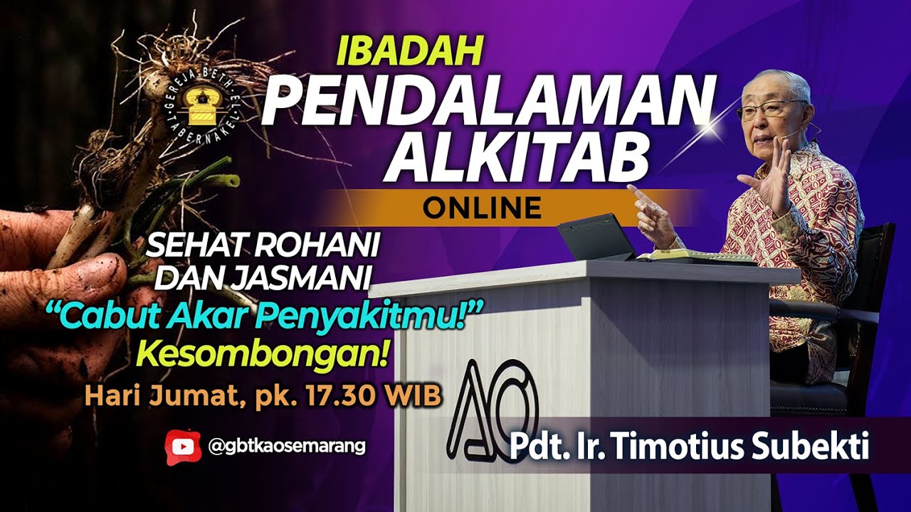 Pdt. Ir. Timotius Subekti - CABUT AKAR PENYAKITMU! KESOMBONGAN! - 08.08.2025 - IBADAH PA