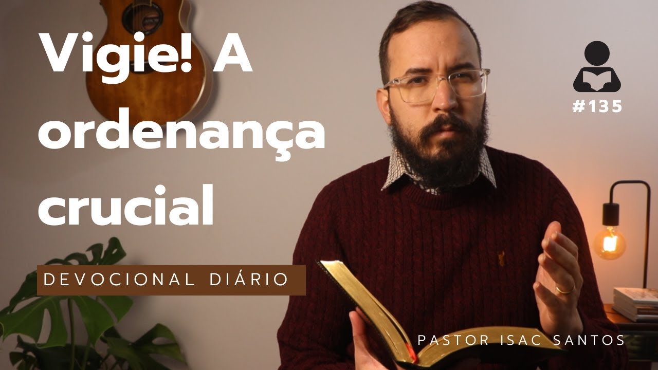 Devocional Diário #135 - O Pecado Trabalha Sutilmente | Pastor Isac Santos