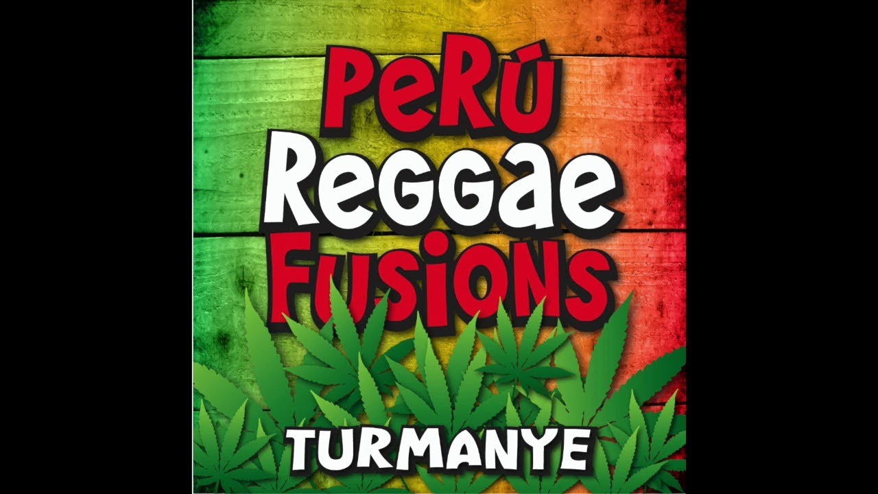 Per&uacute; Reggae Fusions - Turmany&eacute; (Full Album)